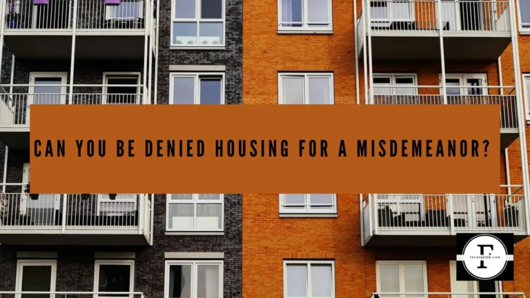 Can You Be Denied Housing For A Misdemeanor?